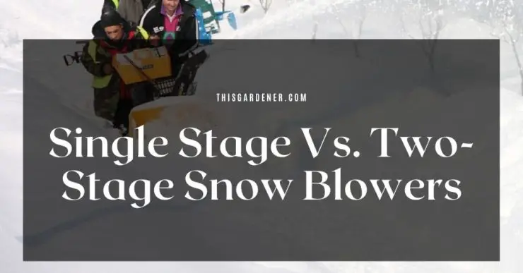 Single Stage Vs. Two-Stage Snow Blowers