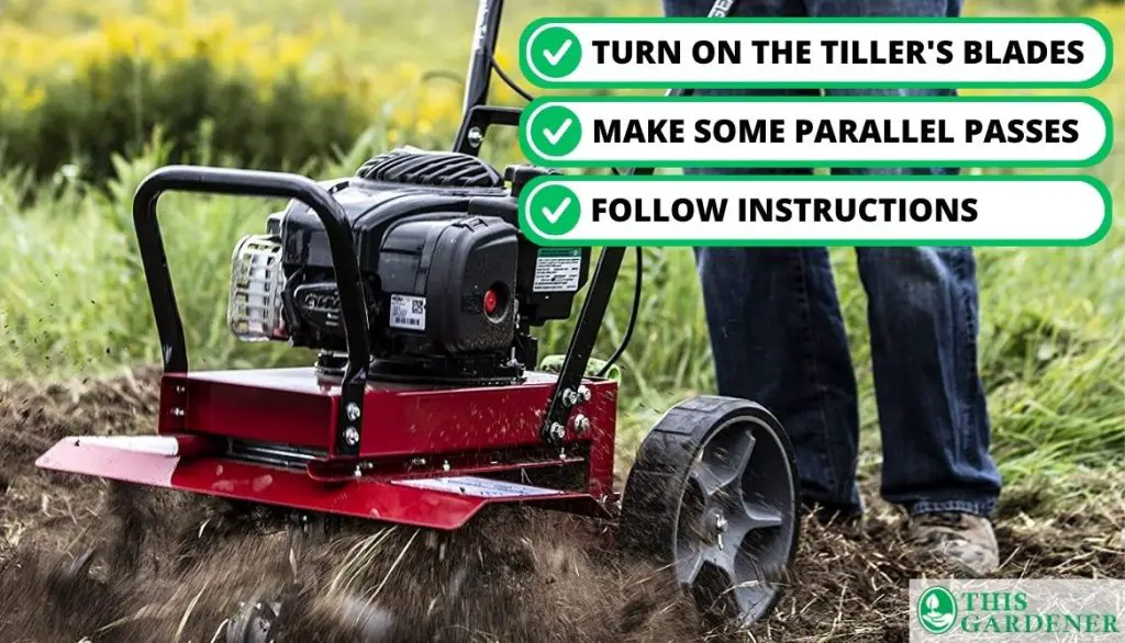 Steps on How to Till Your Garden Turn on the Tiller