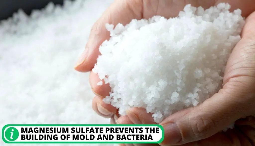 Magnesium sulfate Prevents the Building of Mold and Bacteria
