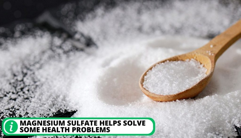 Magnesium sulfate helps solve some health problems