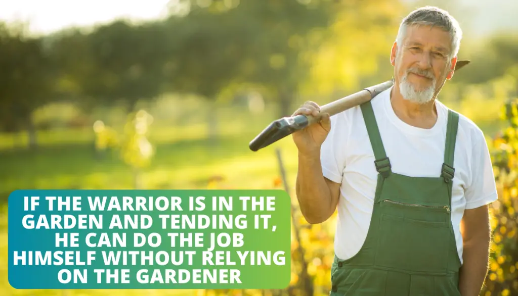 It's Better to be a Warrior in a Garden than a Gardener in a War. What Is Its Meaning?